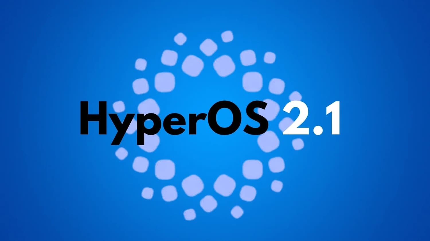 HyperOS 2.1-i əldə etməyəcək cihazların siyahısı təqdim edilib